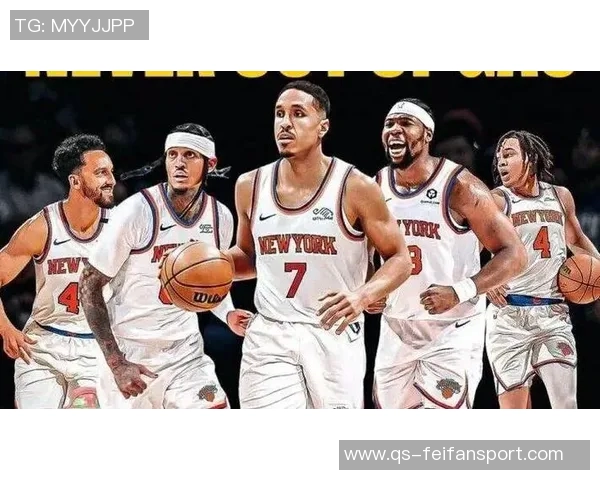 克拉克森亚布塞莱布罗格登加盟尼克斯替补阵容大幅提升新赛季冲击东决目标明确